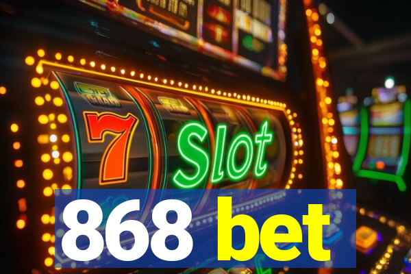 868 bet